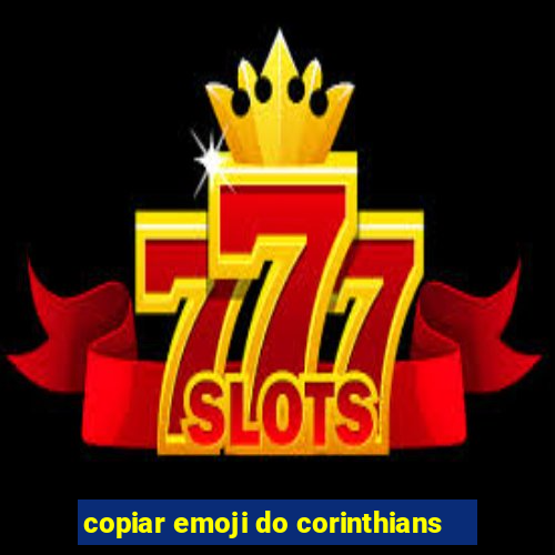 copiar emoji do corinthians